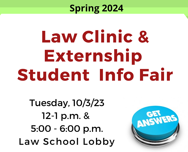 Spring 2024 Law Clinic & Externship Info Fair - Day Session